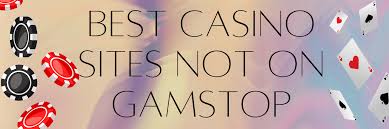 Exploring Casinos That Are Not on GamStop 1950072970