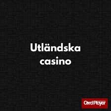 Bästa Utländska Casino En Guide till De Mest Pålitliga Spelplattformerna Bästa Utländska Casino En Guide till De Mest Pålitliga Spelplattformerna