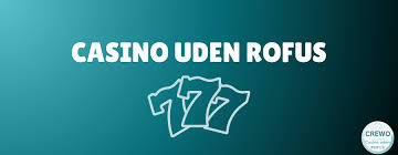 Bedste Casino Uden RoFUS Find Dine Favoritter